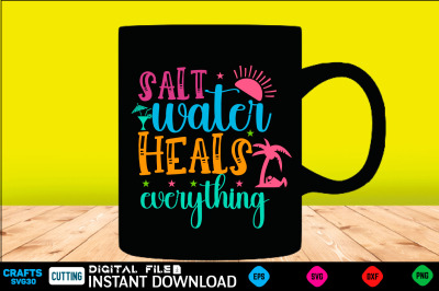 Salt water heals everything svg design