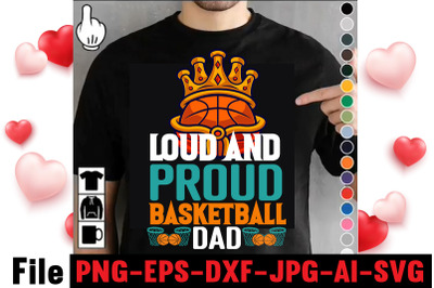 Loud And Proud Basketball Dad T-shirt Design