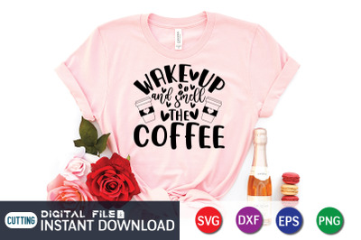 Wake up and Smell the Coffee SVG