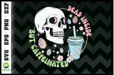 Dead Inside Caffeinated Skeleton Easter