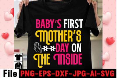 Babys First Mothers Day On The Inside SVG cut file