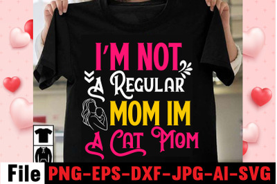 Im Not A Regular Mom Im A Cat Mom SVG cut file