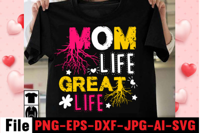 Mom Life Great Life SVG cut file