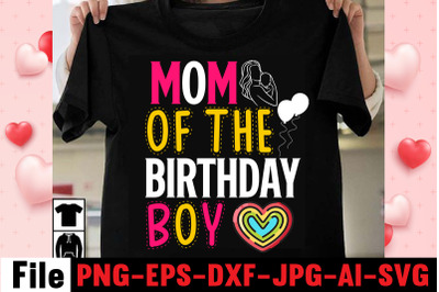 Mom Of The Birthday Boy SVG cut file