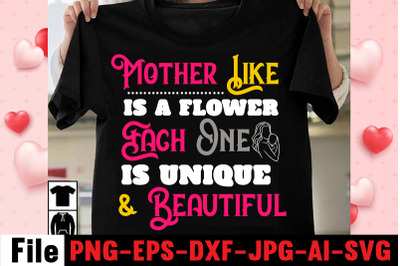 Mother Like Is A Flower Each One Is Unique &amp;amp; Beautiful SVG cut file