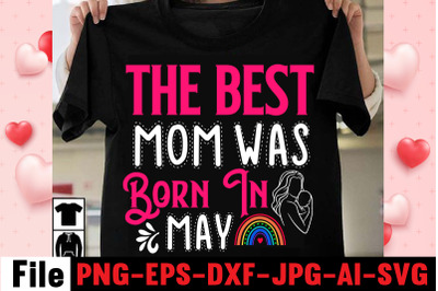 The Best Mom Was Born In May SVG cut file