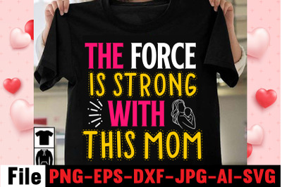 The Force Is Strong With This Mom SVG cut file