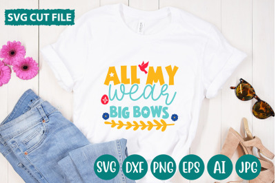 All My Wear Big Bows SVG cut file