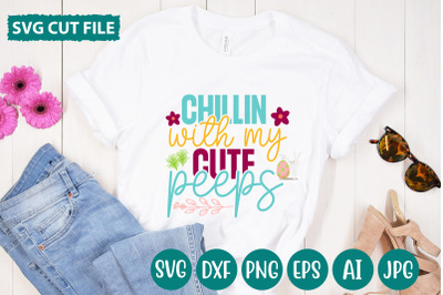 Chillin With My Cute Peeps SVG cut file