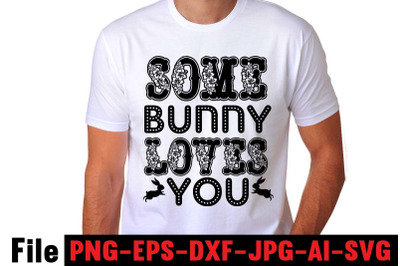 Some Bunny Loves You SVG cut file