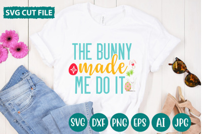 The Bunny Made Me Do It SVG cut file