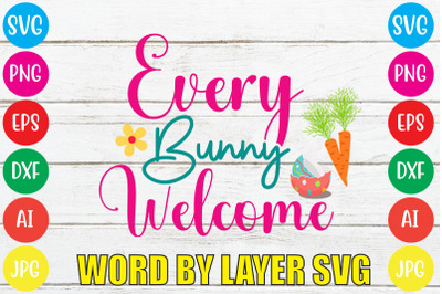 Every Bunny Welcome SVG cut file