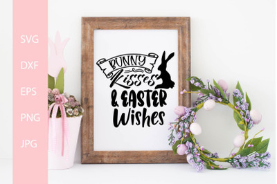 Bunny Kisses And Easter Wishes SVG