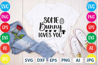 Some Bunny Loves You SVG cut file