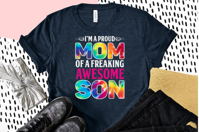 I&#039;m a Proud Mom of a Freaking Awesome Son Shirt