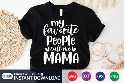 My Favorite People Call me Mama SVG