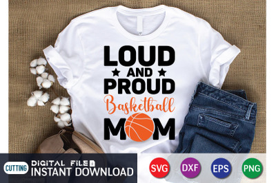 Loud And Proud Basketball Mom SVG