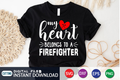 My Heart Belongs to a Firefighter SVG