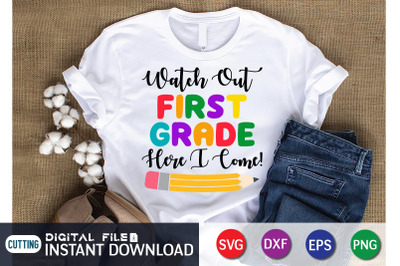 Watch Out First Grade Here i Come SVG