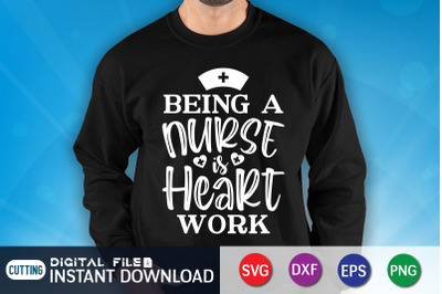 Being a Nurse is Heart Work SVG