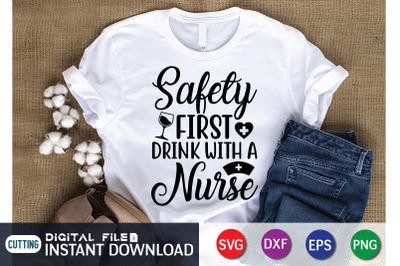 Safety First Drink With a Nurse SVG