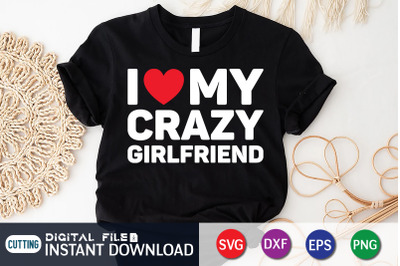 I Love Crazy Girlfriend SVG