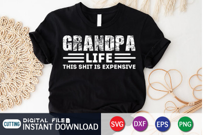 Grandpa Life This Shit is Expensive SVG