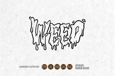 Dripping weed word hand lettering font monochrome