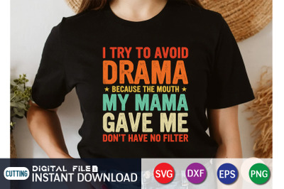 I Try to Avoid Drama Because the Mouth SVG