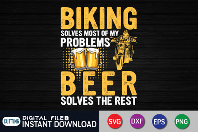 Biking Solves Most of my Problems Beer Solves the Rest SVG