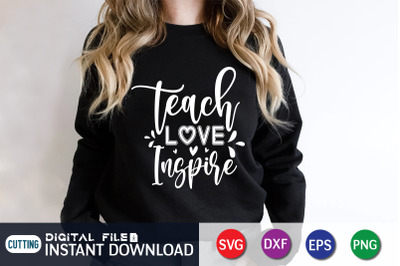 Teach Love Inspire SVG