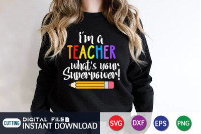 I&amp;&23;039;m a Teacher What&amp;&23;039;s Your Superpower&21; SVG