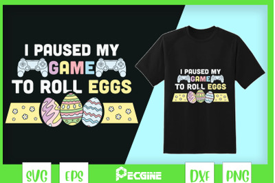 I Paused My game to roll Eggs Easter