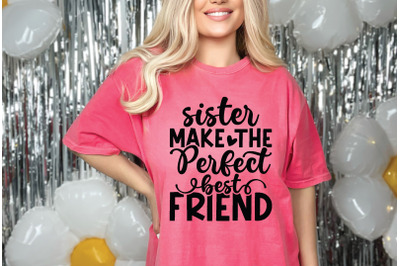 sister make the perfect best friend