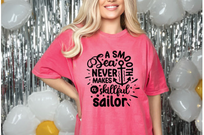 A smooth sea never makes a skillful sailor