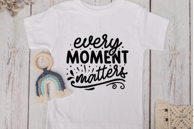 Every moment matters