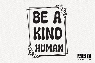 Be a kind human svg
