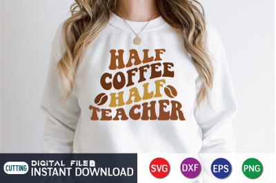 Half Coffee Half Teacher SVG