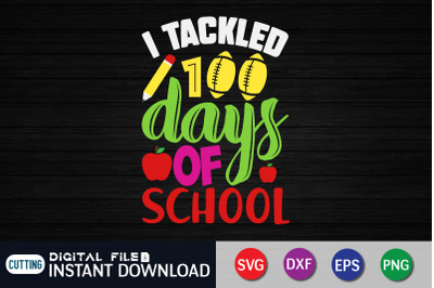 I Tackled 100 Days of School SVG