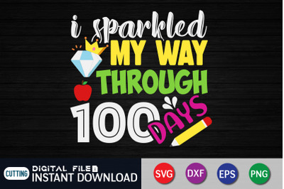 I Sparkled my Way Through 100 Days SVG