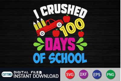 I Crushed 100 Days 0f School SVG