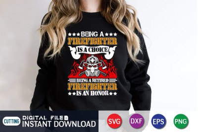 Being a is a Choice Being a Retired Firefighter SVG