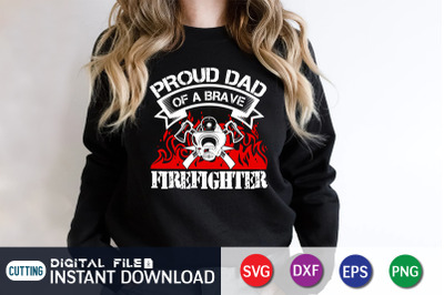 Proud Dad of a Brave Firefighter SVG