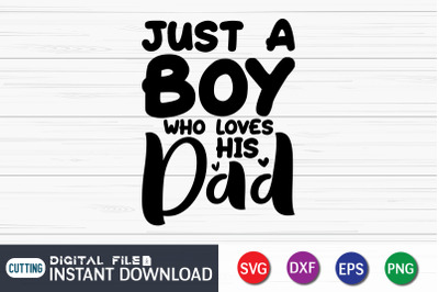 Just a Boy Who Loves His Dad SVG