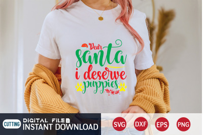 Dear Santa i Deserve Puppies SVG