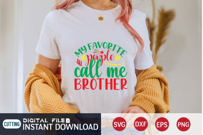 My Favorite People Call me Brother SVG