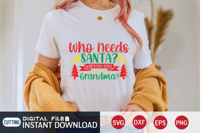 Who Needs Santa? When you Have Grandma? SVG