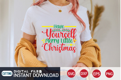 Have Yourself Merry Little Christmas SVG