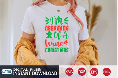 I&#039;m Dreaming Of a Wine Christmas SVG