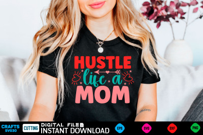 Hustle life a mom svg design